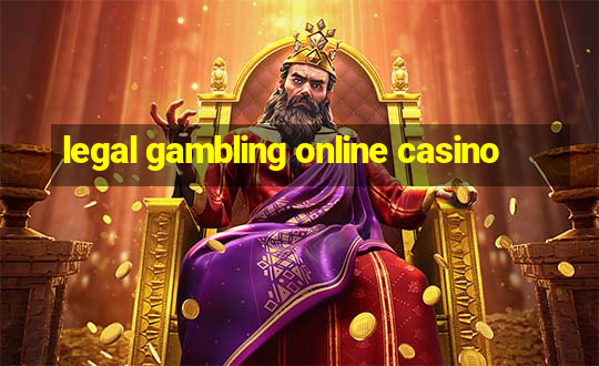 legal gambling online casino