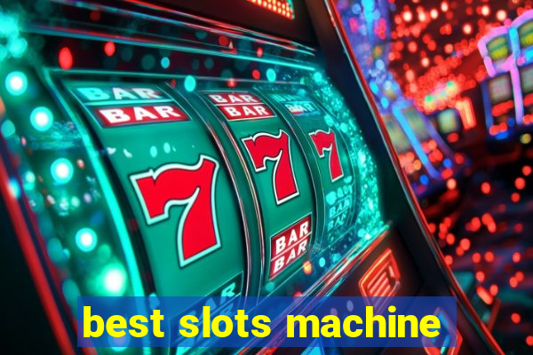 best slots machine