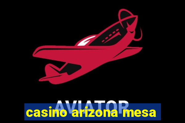 casino arizona mesa