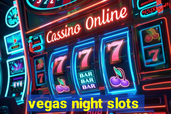 vegas night slots