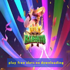 play free slots no downloading