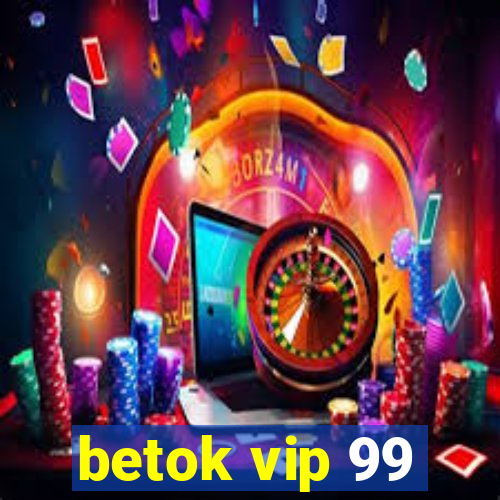 betok vip 99