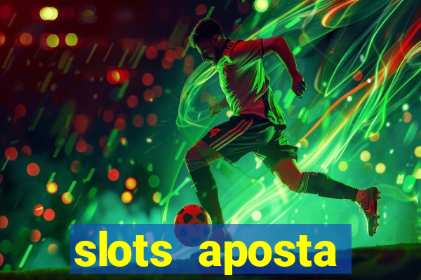 slots aposta mínima 1 centavo