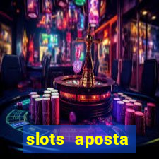 slots aposta mínima 1 centavo