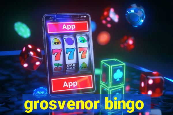 grosvenor bingo