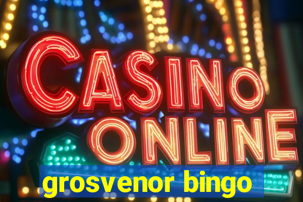 grosvenor bingo