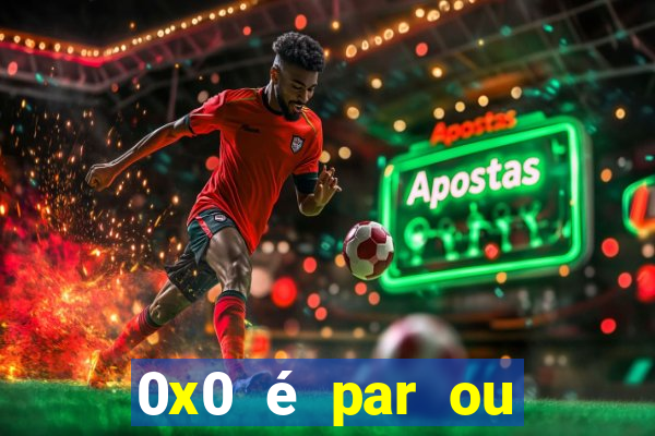 0x0 é par ou ímpar bet365