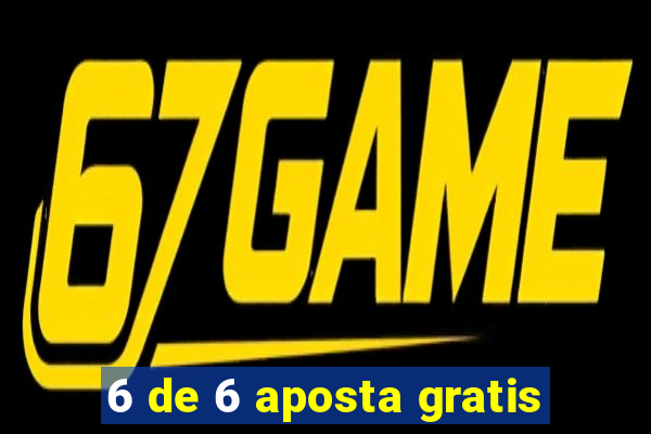 6 de 6 aposta gratis