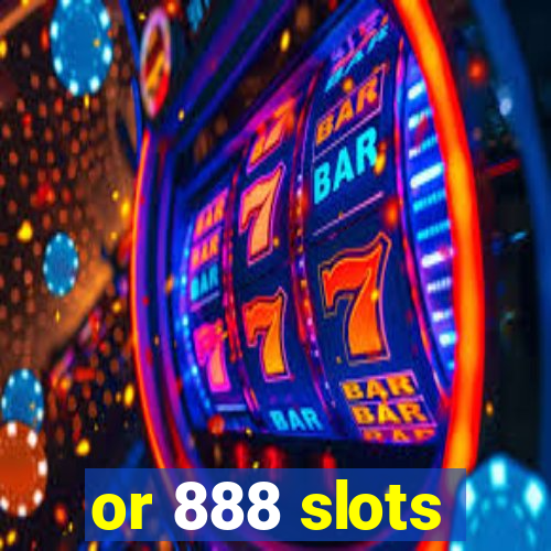 or 888 slots