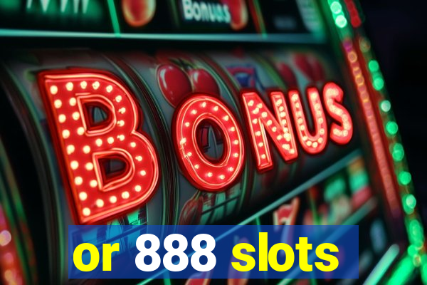 or 888 slots