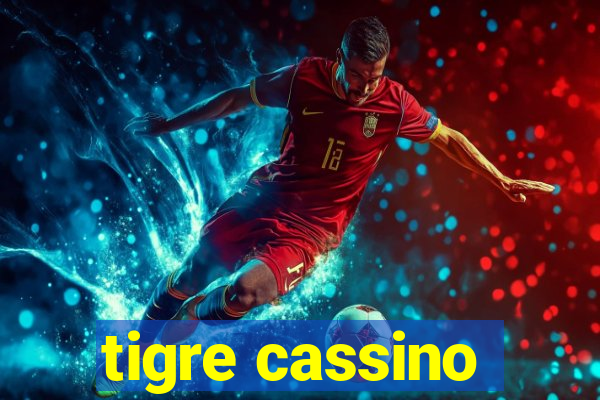 tigre cassino