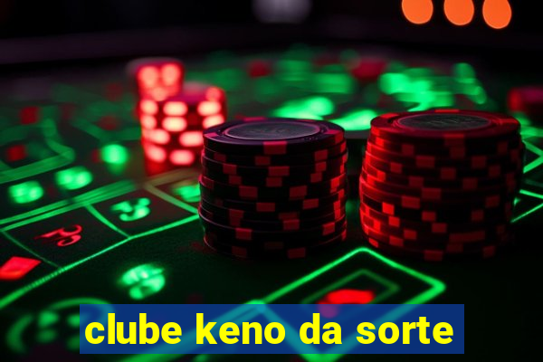 clube keno da sorte