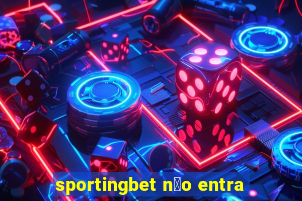 sportingbet n茫o entra