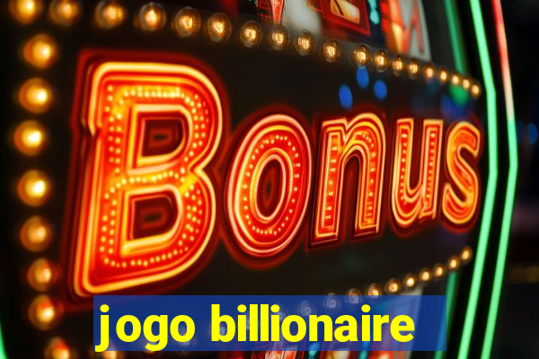 jogo billionaire