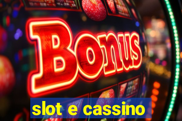 slot e cassino