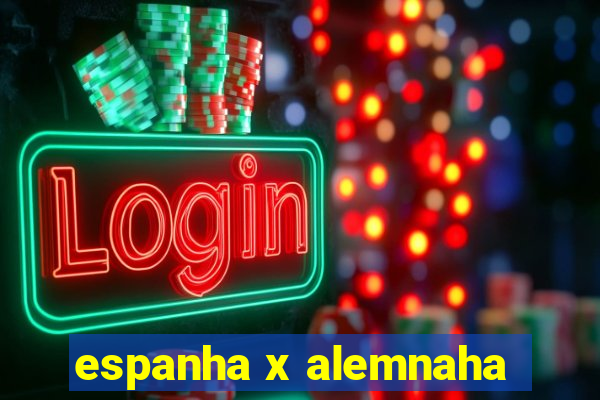 espanha x alemnaha