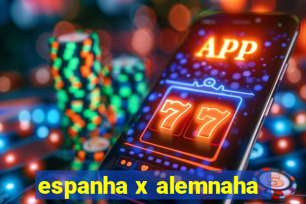 espanha x alemnaha