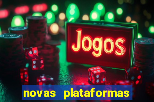 novas plataformas do jogo do tigrinho