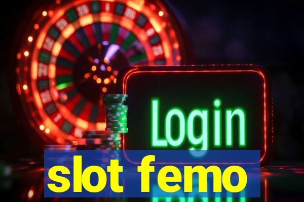 slot femo