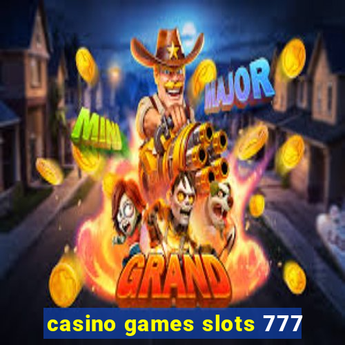 casino games slots 777