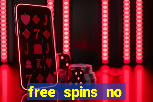 free spins no deposit casinos