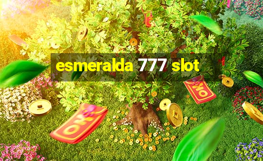 esmeralda 777 slot