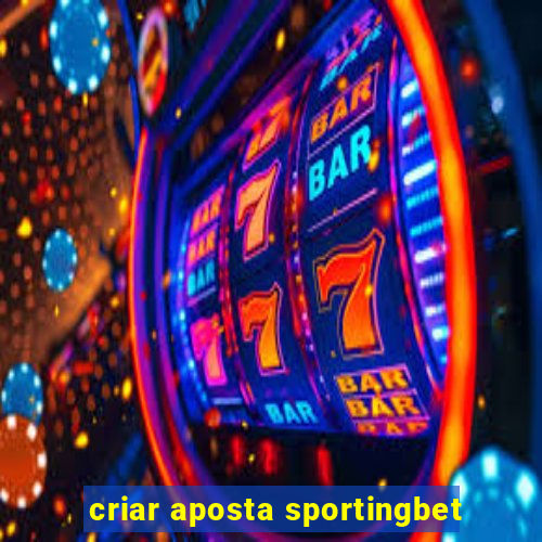 criar aposta sportingbet