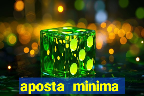 aposta minima estrela bet