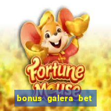 bonus galera bet como funciona