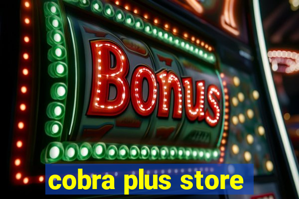 cobra plus store