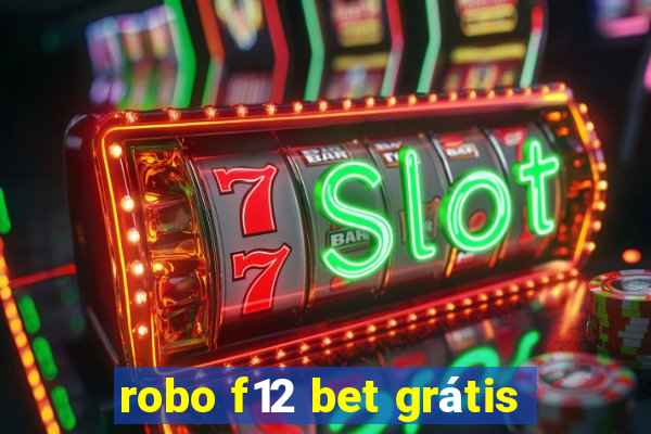 robo f12 bet grátis