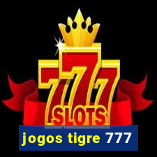 jogos tigre 777