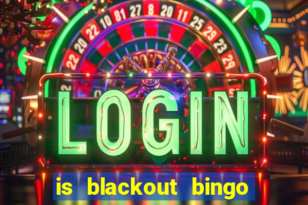 is blackout bingo a scam