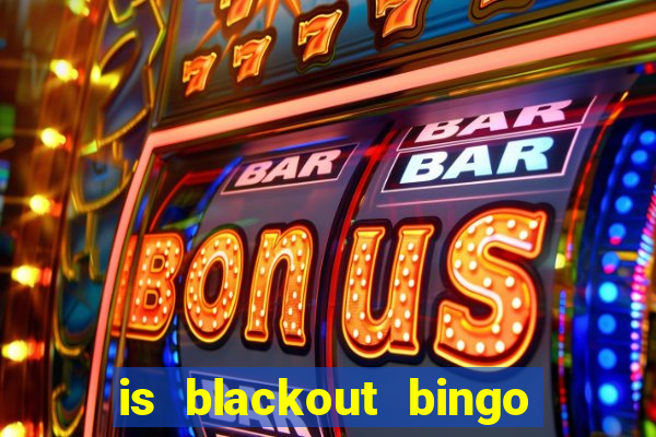 is blackout bingo a scam