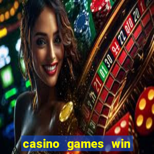 casino games win real money no deposit