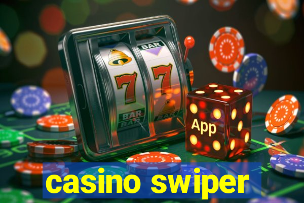 casino swiper