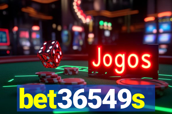 bet36549s