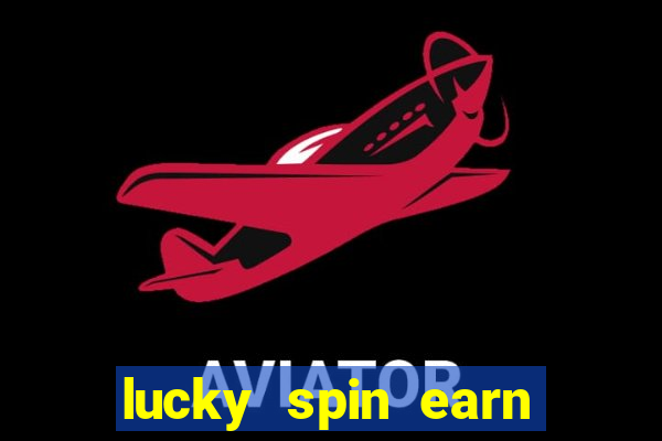 lucky spin earn real money gcash