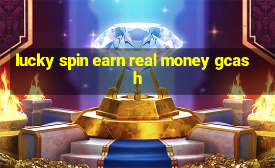 lucky spin earn real money gcash