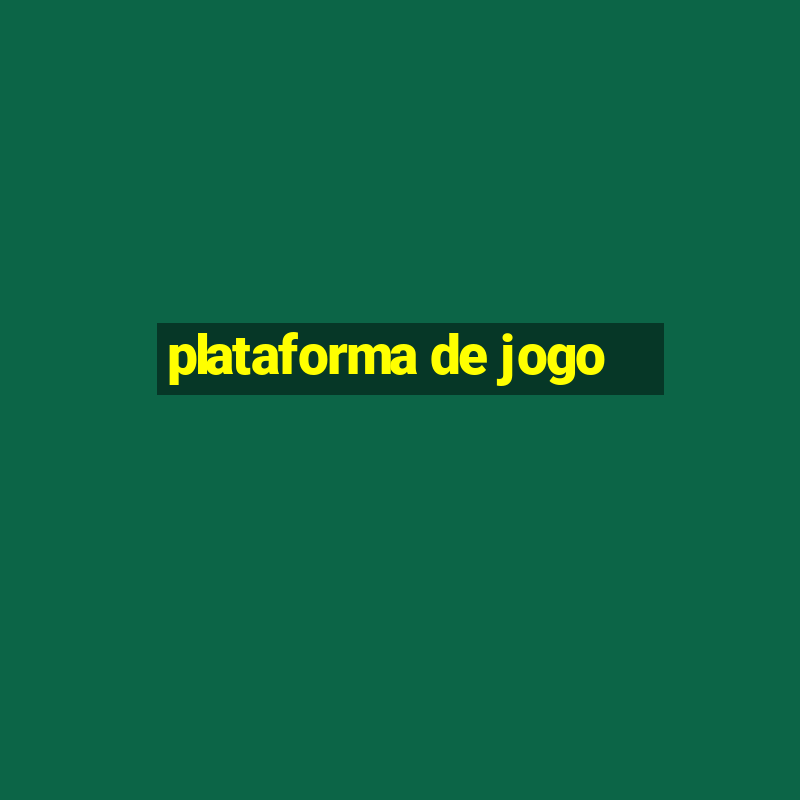 plataforma de jogo