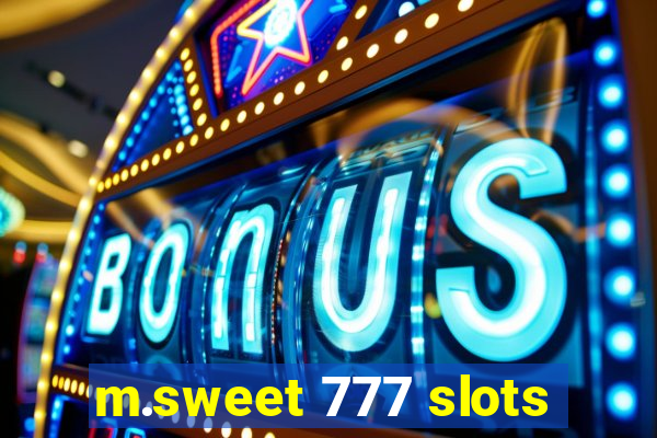 m.sweet 777 slots