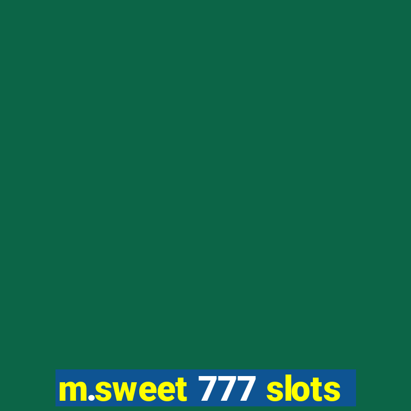 m.sweet 777 slots