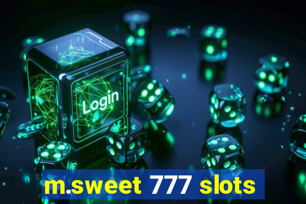 m.sweet 777 slots