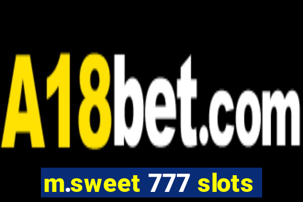 m.sweet 777 slots