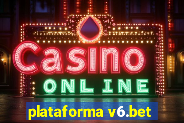 plataforma v6.bet