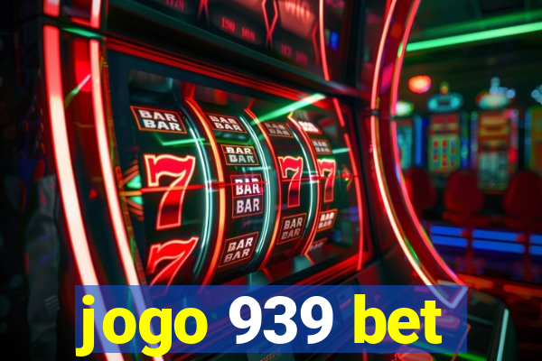 jogo 939 bet