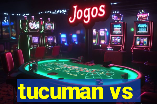 tucuman vs