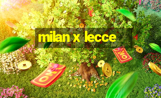 milan x lecce