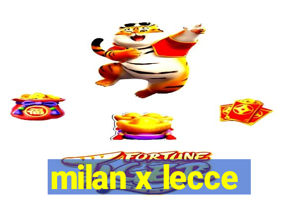 milan x lecce