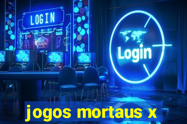 jogos mortaus x